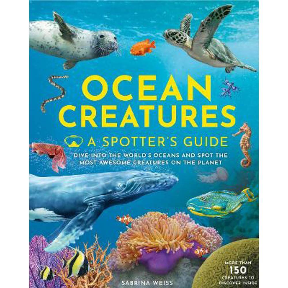 Ocean Creatures: A Spotter's Guide (Hardback) - Sabrina Weiss